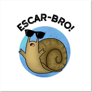 Escar-bro Cute French Escargot Snail Pun Posters and Art